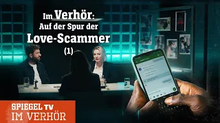 Im Verhör (1): Auf der Spur der Love-Scammer | SPIEGEL TV