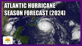 🌀 Atlantic Hurricane Season Forecast (2024) HYPERACTIVE Season To Come??? 🌀