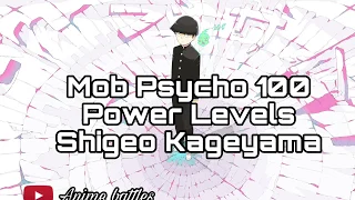 Mob Psycho 100 Power Levels (Only Shigeo Kageyama)