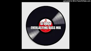 DJ DUDU - Everlasting Bass Mix