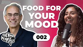 The Brain People Podcast: 002 | Food That Improves Your Mood