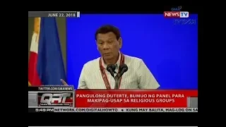 Pangulong Duterte, bumuo ng panel para makipag-usap sa religious groups