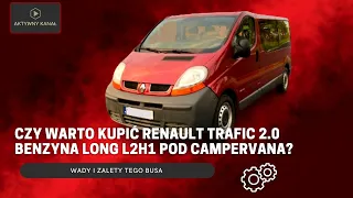 Renault Trafic 2.0 benzyna long  - długi bus L2H1 pod campervana i mobilne biuro. Budowa camper van