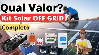 Quanto custa um BOM kit de energia solar OFF GRID Completo em 2023?