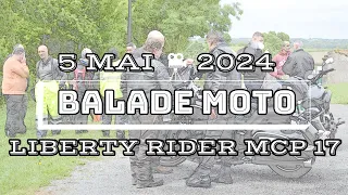 VIDEO BALADE MOTO DU 5 MAI 2024 ORGANISÉE PAR LES LIBERTY RIDER MCP 17.