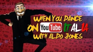 When You Dance On YouTube ITALIA With Aldo Jones