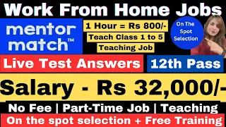 Mentor Match Hiring | Live Test Answer | Teaching Job | Work From Home | 12th Pass | Online Job |Job