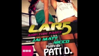 L.A.R.5 feat. Jai Matt & NICCO - Jump This Party (DJ Gollum Feat.DJ Cap Remix)
