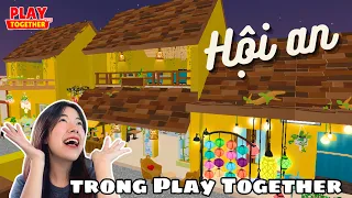 Check In Phố Cổ Hội An “HOT RẦN RẦN” Trong Play Together, Chỉ Một Từ “ĐỈNH” | Sunniee Gaming