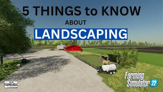 How to Customize your Farm by using these Landscaping Tips in Farming Simulator 22