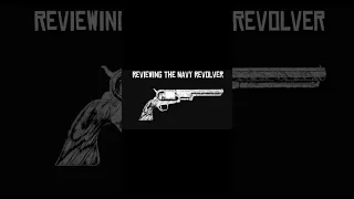 Reviewing The Navy Revolver #reddeadredemption #rdr #rdr2 #reddeadredemtion2 #review #revolver