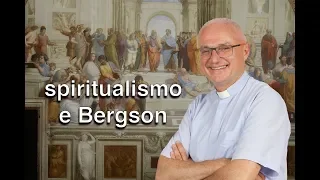 Lo spiritualismo e Bergson