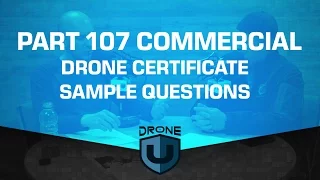 Part 107 Commercial Drone Certificate test sample questions