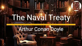 The Naval Treaty - Arthur Conan Doyle