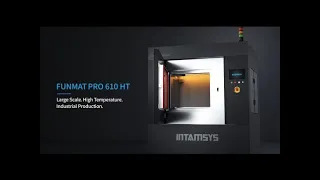Industial-Grade FFF 3D printer: FUNMAT PRO 610HT