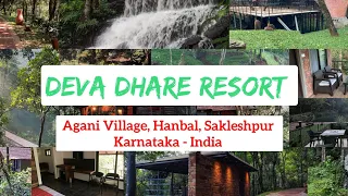 DEVA DHARE RESORT  - Agani Village, Hanbal, Sakleshpur, Karnataka - India