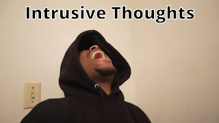 When the Intrusive Thoughts Takeover
