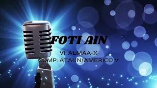 FOTI AIN KARAOKE VI' ALMAA-X VERSION