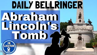 Abraham Lincoln's Tomb | DAILY BELLRINGER