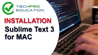 INSTALLATION | Sublime Text 3 for MAC | Techpro Education