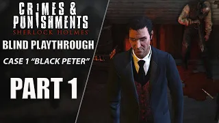 Sherlock Holmes: Crimes & Punishments | Let's Play Case 1 "Black Peter" ALL CLUES/OUTCOMES