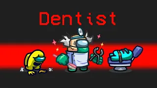 DENTIST ROLE in Among Us! (funny)