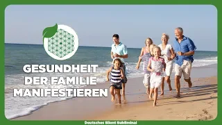 🎧 INNERE FAMILIE HEILEN & SCHÜTZEN ❗️HEILUNG & GESUNDHEIT FÜR DIE *GESAMTE* FAMILIE MANIFESTIEREN