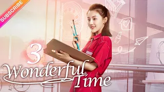 【Multi-sub】Wonderful Time EP03︱Tong Mengshi, Wang Herun | Fresh Drama