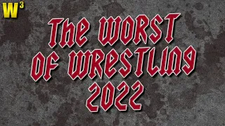 The Worst of Wrestling in 2022