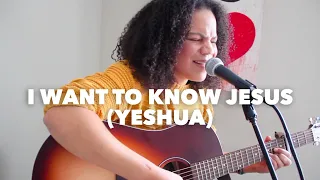 I Want To Know Jesus (Yeshua) // ("Quero Conhecer Jesus" in English)