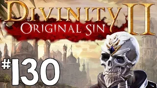 Divinity Original Sin 2 - Let's Play Episode #130: Killing the Unkillable