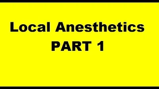 Local Anesthetics : Part 1