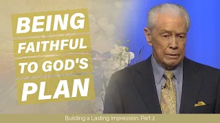 Being Faithful to God's Plan - Building a Lasting Impression, Part 2