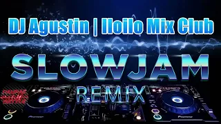 SLOWJAM x LOVE SONG REMIX x DJ AGUSTIN ILOILO MIX CLUB
