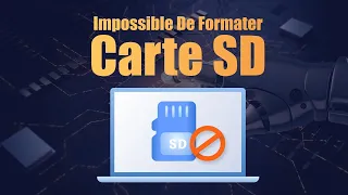 Impossible de formater la carte SD sur PC Windows ou Android [6 Méthodes]