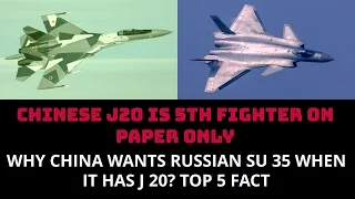 WHY CHINA WANTS RUSSIAN SU 35 WHEN  IT HAS J 20? TOP 5 FACTS