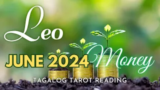 ♌ LEO 🤑 KAPERAHAN ✨ JUNE 2️⃣0️⃣2️⃣4️⃣ ✨ Money 💰 Career 💵 Finances 🔮 Tagalog Tarot Reading