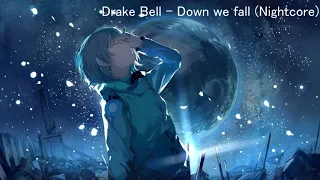 Nightcore  - Down we fall