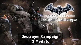 Batman: Arkham Origins - Destroyer Campaign Challenge [Batman] 3 Medals Playthrough