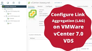 Configure Link Aggregation Group (LAG) on VMWare vCenter Server 7.0 Distributed Switch (VDS)