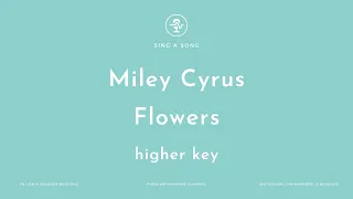 Miley Cyrus - Flowers (Karaoke/Instrumental) Higher Key