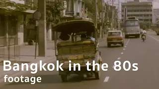 Bangkok 1980s Nostalgic Footage | ชีวิตกรุงเทพฯ ยุค 80s