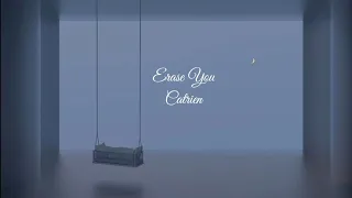 Erase You - Catrien Lyrics (Lirik dan Terjemahan)