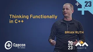 Thinking Functionally in C++ - Brian Ruth - CppCon 2023