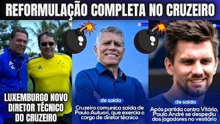 🚨 URGENTE! LUXEMBURGO NOVO DIRETOR TÉCNICO!? PAULO AUTUORI E PAULO ANDRÉ DE SAÍDA DO CRUZEIRO! MAIS