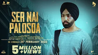 Ser Nai Palosda  LYRICS   #Ammy Virk   Harmanjeet   Aaja Mexico Challiye