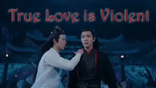 Wei Wuxian - Lan Wangji - True Love is Violent [The Untamed FMV]