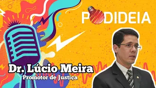 33EP do PODIDEIA - PART: Dr. Lúcio Meira (Promotor de Justiça) Ap. Da Silva Júnior & Sérgio Sioli