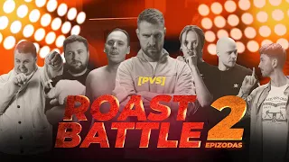 PVS ROAST BATTLE Antroji laida