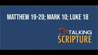 Ep 201 | Matthew 19-20; Mark 10; Luke 18, Come Follow Me 2023 (May 8-14)